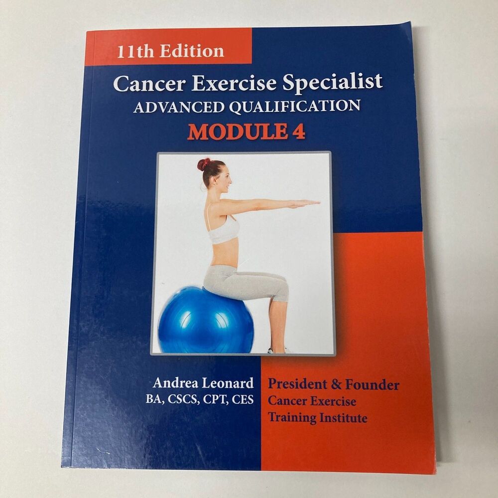CANCER EXERCISE SPECIALIST HANDBOOK By Andrea Leonard Module 4